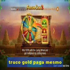 truco gold paga mesmo